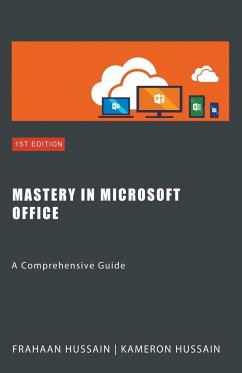 Mastery In Microsoft Office - Hussain, Frahaan; Hussain, Kameron