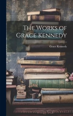 The Works of Grace Kennedy - Kennedy, Grace