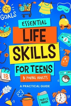 Essential Life Skills for Teens & Young Adults - Marsh, Trudy C.