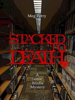 Stacked to Death: A Jamie Brodie Mystery (The Jamie Brodie Mysteries, #7) (eBook, ePUB) - Perry, Meg