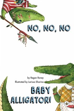 No, No, No Baby Alligator! - Roney, Regan