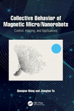 Collective Behavior of Magnetic Micro/Nanorobots - Wang, Qianqian; Yu, Jiangfan
