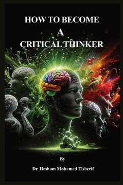 How to Become A Critical Thinker - Elsherif, Hesham Mohamed