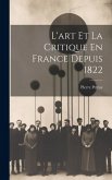 L'art Et La Critique En France Depuis 1822