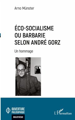 Éco-socialisme ou barbarie selon André Gorz - Münster, Arno