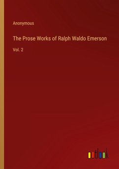 The Prose Works of Ralph Waldo Emerson