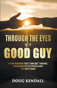 Through the Eyes of a Good Guy - Kendall, Doug