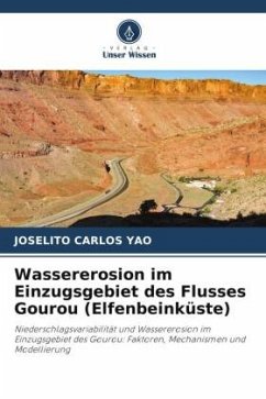 Wassererosion im Einzugsgebiet des Flusses Gourou (Elfenbeinküste) - Yao, Joselito Carlos