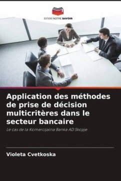 Application des méthodes de prise de décision multicritères dans le secteur bancaire - Cvetkoska, Violeta