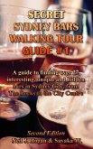 Secret Sydney Bars Walking Tour Guide #1: A Guide to Finding Over 27 Interesting, Unique and Hidden Bars in Sydney City, from The Rocks to City Centre. (eBook, ePUB)