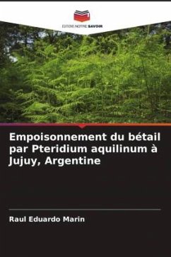 Empoisonnement du bétail par Pteridium aquilinum à Jujuy, Argentine - Marin, Raul Eduardo