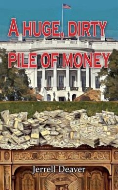 A Huge, Dirty Pile of Money - Deaver, Jerrell