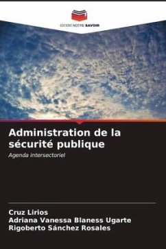 Administration de la sécurité publique - Lirios, Cruz;Blaness Ugarte, Adriana Vanessa;Sánchez Rosales, Rigoberto