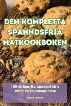 DEN KOMPLETTA SPANNDSFRIA MATKOOKBOKEN - Ingemar Holmqvist