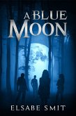 A Blue Moon (eBook, ePUB) A Blue Moon (eBook, ePUB)