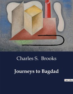 Journeys to Bagdad - Brooks, Charles S.