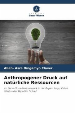 Anthropogener Druck auf natürliche Ressourcen - Dingamyo Claver, Allah- Asra