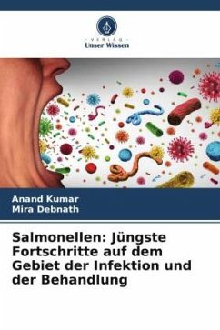 Salmonellen: Jüngste Fortschritte auf dem Gebiet der Infektion und der Behandlung - Kumar, Anand;Debnath, Mira