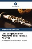 Drei Bergstücke für Klarinette solo: Formale Analyse