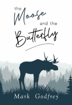 The Moose And The Butterfly - Godfrey, Mark