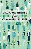 Cultivate and Refine your Communication Skills (eBook, ePUB)