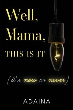 Well, Mama, This is It (it's now or never) - Adaina