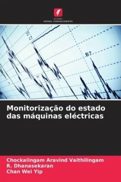 Monitorização do estado das máquinas eléctricas - Aravind Vaithilingam, Chockalingam;Dhanasekaran, R.;Yip, Chan Wei