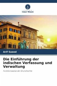 Die Einführung der indischen Verfassung und Verwaltung - Saeed, Arif