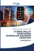 O¿ZBEK MILLIY KORPUSIDA IDIOMALAR BAZASINI YARATISH