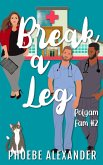 Break A Leg (Polyam Fam, #2) (eBook, ePUB)