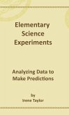 Elementary Science Experiments: Analyzing Data to Make Predictions (eBook, ePUB)