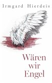 Wären wir Engel (eBook, ePUB)