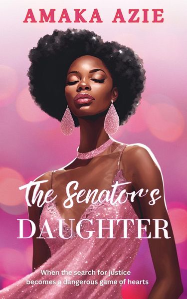 The Senator's Daughter (Abuja Friends, #1) (eBook, ePUB)