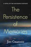 The Persistence of Memories - A Novel of the Mendaihu Universe, Book 2 (eBook, ePUB) The Persistence of Memories - A Novel of the Mendaihu Universe, Book 2 (eBook, ePUB)