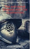 The Antonine Romans and The Gladiators (eBook, ePUB)