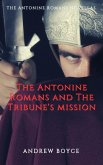 The Antonine Romans and The Tribune's Mission (eBook, ePUB)