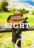 Sometimes Ya Gotta Fight (eBook, ePUB)
