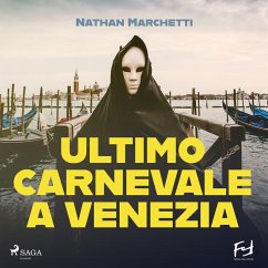 Ultimo carnevale a Venezia. Un'indagine per il commissario Enzo Fellini (MP3-Download) - Marchetti, Nathan