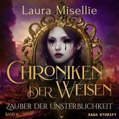 Chroniken der Weisen: Zauber der Unsterblichkeit (Band 8) (MP3-Download) - Misellie, Laura