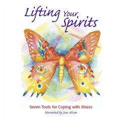 Lifting Your Spirits. 7 tools for coping with illness (MP3-Download) - Alcoe, Jan