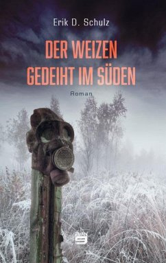 Der Weizen gedeiht im Süden - Schulz, Erik D.