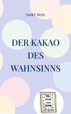 Der Kakao des Wahnsinns