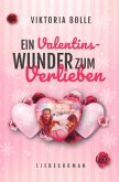 Ein Valentinswunder zum Verlieben (Das Glück des Neubeginns) - moderner Liebesroman I mittleres Lebensalter I Scheidung