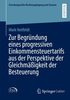 Zur Begründung eines progressiven Einkommensteuertarifs aus der Perspektive der Gleichmäßigkeit der Besteuerung - Heitfeldt, Mark