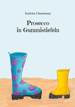 Prosecco in Gummistiefeln - Chardonnay, Karlotta