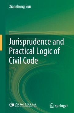 Jurisprudence and Practical Logic of Civil Code - Sun, Xianzhong
