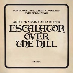 And It's Again: Carla Bley's Escalator Over the Hill - Papageorge, Tod;Winogrand, Garry;McDonough, Paul