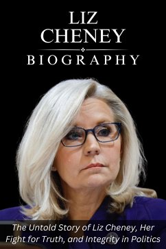 Liz Cheney Biography (eBook, ePUB) - Evans, Tina