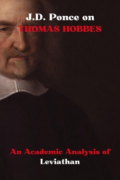 J.D. Ponce on Thomas Hobbes: An Academic Analysis of Leviathan (eBook, ePUB) - Ponce, J.D.