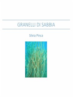 Granelli di Sabbia (eBook, PDF) - Pinca, Silvia